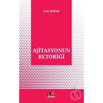 Ajitasyonun Retoriği - Zeki Irmak