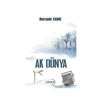 Ak Dünya Dursade Sadıç