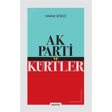 Ak Parti ve Kürtler - Halime Kökce
