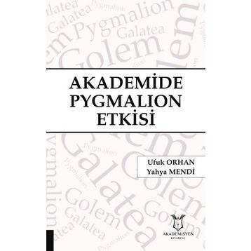 Akademide Pygmalion Etkisi - Ufuk Orhan
