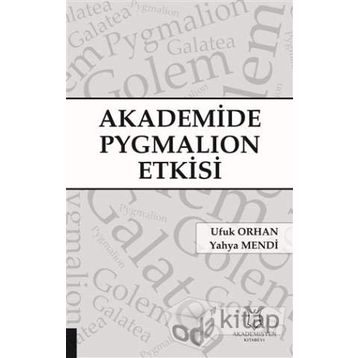 Akademide Pygmalion Etkisi - Ufuk Orhan