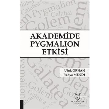 Akademide Pygmalion Etkisi - Ufuk Orhan