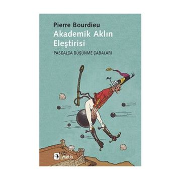 Akademik Aklın Eleştirisi - pierre bourdiev