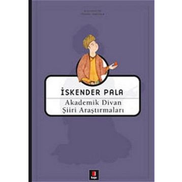 AKADEMIK DIVAN ŞİİRİ ARAŞTIRMALARI - İSKENDER PALA