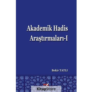 Akademik Hadis Araştırmaları 1 - Bekir Tatlı