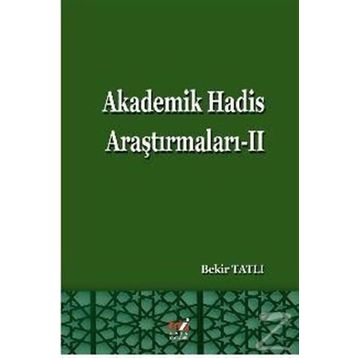 Akademik Hadis Araştırmaları 2 - Bekir Tatlı