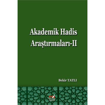 Akademik Hadis Araştırmaları 2 - Bekir Tatlı