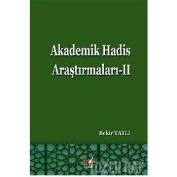 Akademik Hadis Araştırmaları 2 - Bekir Tatlı