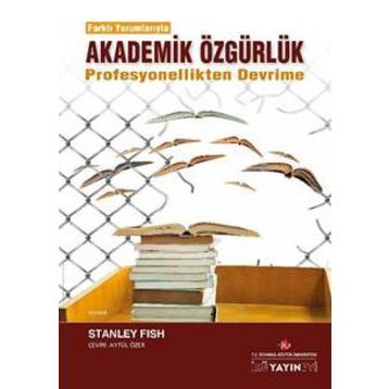 Akademik Özgürlük - Stanley Fish