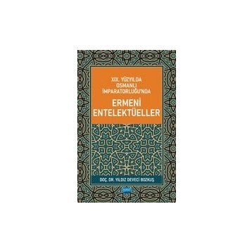 Akademik Yayıncılık 19. Yüzyılda Osmanlı İmparatorluğu'nda Ermeni Entelektüeller Nobel