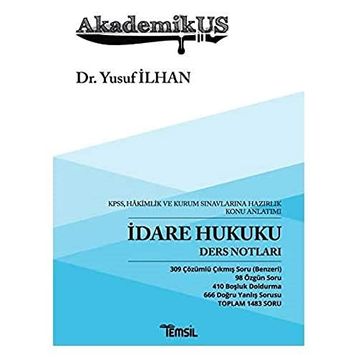 Akademikus - İdare Hukuku Ders Notları: KPSS, Hakimlik ve Kurum Sınavlarına Hazırlık Konu Anlatımı