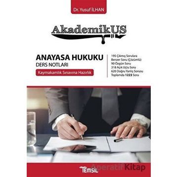 AkademikUS Kaymakamlık Anayasa Hukuku Ders Notları - Yusuf İlhan - Temsil Kitap Yayınları