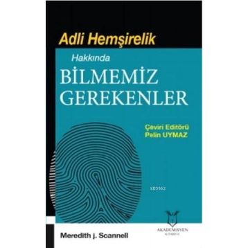 Akademisyen Kitabevi Adli Hemşirelik Hakkında Bilmemiz Gerekenler