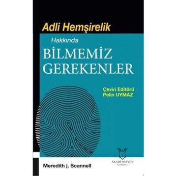 Akademisyen Kitabevi Adli Hemşirelik Hakkında Bilmemiz Gerekenler