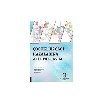 Akademisyen Kitabevi Çocukluk Çağı Kazalarına Acil Yaklaşım