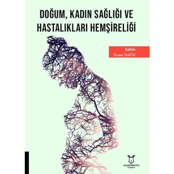 Akademisyen Kitabevi - Doğum Kadın Sağlığı ve Hastalıkları Hemşireliği