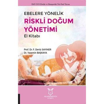 Akademisyen Kitabevi Ebelere Yönelik Riskli Doğum Yönetimi El Kitabı