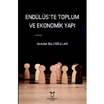 Akademisyen Kitabevi Endülüste Toplum ve Ekonomik Yapı