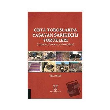 Akademisyen Kitabevi Orta Toroslarda Yaşayan Sarıkeçili Yörükleri-Gelenek Görenek ve İnanışlar
