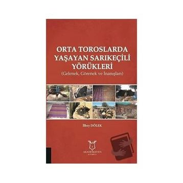 Akademisyen Kitabevi Orta Toroslarda Yaşayan Sarıkeçili Yörükleri-Gelenek Görenek ve İnanışlar