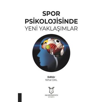Akademisyen Kitabevi Spor Psikolojisinde Yeni Yaklaşımlar