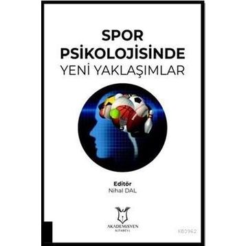 Akademisyen Kitabevi Spor Psikolojisinde Yeni Yaklaşımlar
