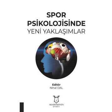 Akademisyen Kitabevi Spor Psikolojisinde Yeni Yaklaşımlar
