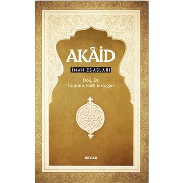 Akaid İman Esasları - İbrahim Halil Erdoğan