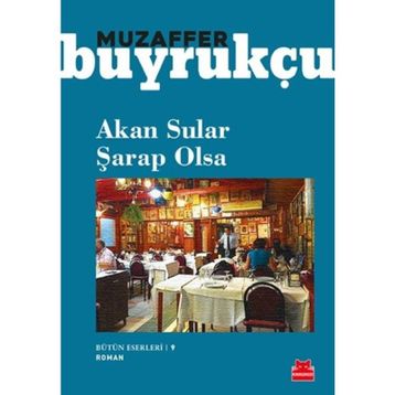 Akan Sular Şarap Olsa - Muzaffer Buyrukçu