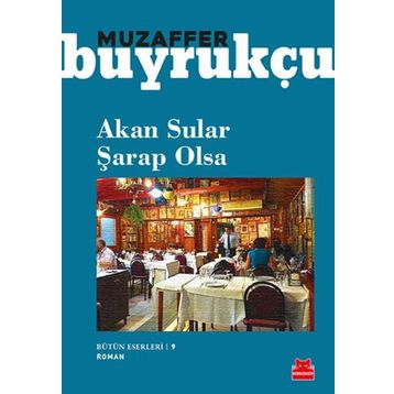Akan Sular Şarap Olsa - Muzaffer Buyrukçu
