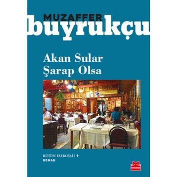 Akan Sular Şarap Olsa - Muzaffer Buyrukçu