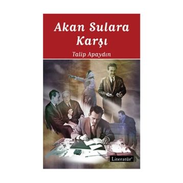 Akan Sulara Karşı - Talip Apaydın