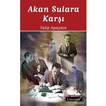 Akan Sulara Karşı - Talip Apaydın