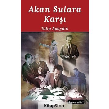 Akan Sulara Karşı - Talip Apaydın