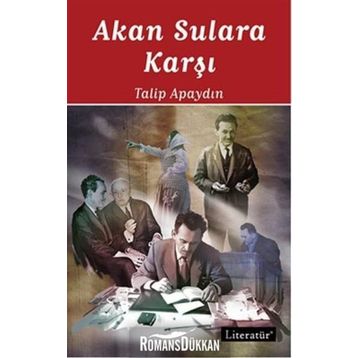 Akan Sulara Karşı - Talip Apaydın
