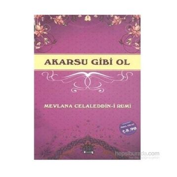 Akarsu Gibi Ol - mevlana celalettin rumi