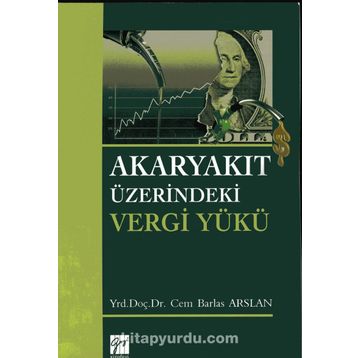 Akaryakıt Üzerindeki Vergi Yükü - Cem Barlas Arslan