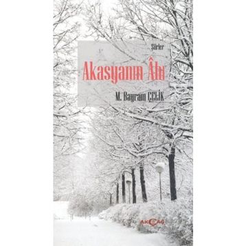 Akasyanın Ahı - m bayrak celik