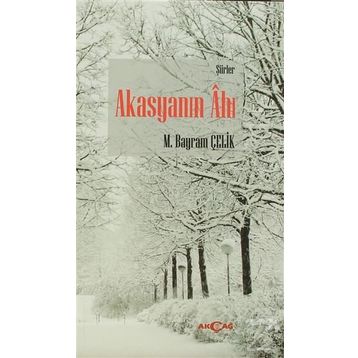 Akasyanın Ahı - m bayrak celik
