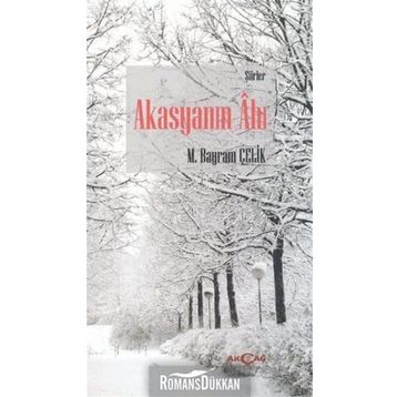Akasyanın Ahı - m bayrak celik