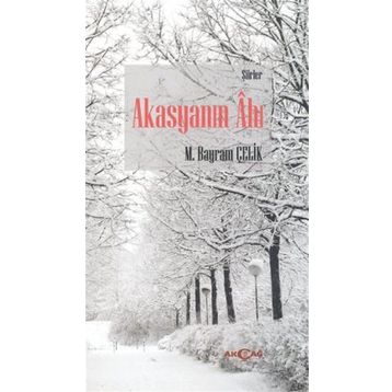 Akasyanın Ahı - m bayrak celik