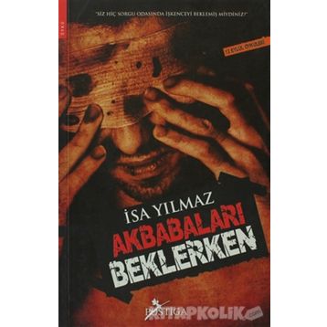 AKBABALARI BEKLERKEN - İSA YILMAZ