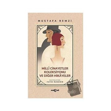 Akçağ Yayınları Milli Cinayetler Koleksiyonu ve Diğer Hikayeler Mustafa Remzi