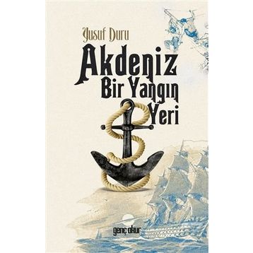 Akdeniz Bir Yangın Yeri - Yusuf Duru