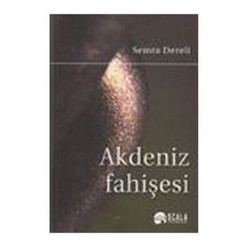 AKDENIZ FAHİŞESİ - SEMRA DERELI