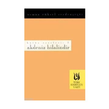 AKDENIZ HILALINDIR - OSMAN YÜKSEL SERDENGEÇTİ