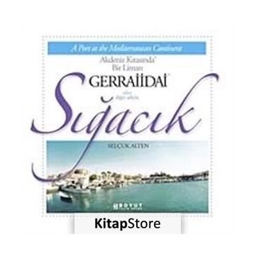 AKDENIZ KITASINDA BIR LIMAN GERRAIIDAI SIĞACIK - SELÇUK ALTEN