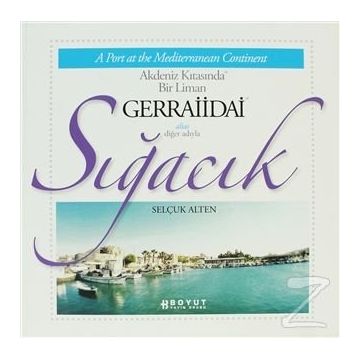 AKDENIZ KITASINDA BIR LIMAN GERRAIIDAI SIĞACIK - SELÇUK ALTEN