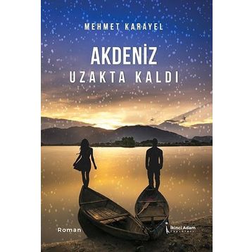 Akdeniz Uzakta Kaldı - Mehmet Karayel