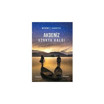 Akdeniz Uzakta Kaldı - Mehmet Karayel